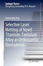 Télécharger le livre :  Selective Laser Melting of Novel Titanium-Tantalum Alloy as Orthopaedic Biomaterial