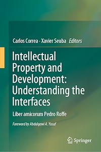 Téléchargez le livre :  Intellectual Property and Development: Understanding the Interfaces