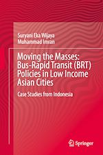 Télécharger le livre :  Moving the Masses: Bus-Rapid Transit (BRT) Policies in Low Income Asian Cities
