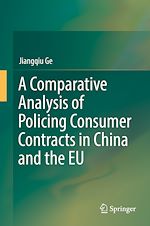 Télécharger le livre :  A Comparative Analysis of Policing Consumer Contracts in China and the EU