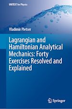 Télécharger le livre :  Lagrangian and Hamiltonian Analytical Mechanics: Forty Exercises Resolved and Explained
