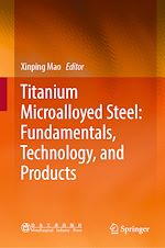 Télécharger le livre :  Titanium Microalloyed Steel: Fundamentals, Technology, and Products