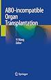 Télécharger le livre :  ABO-incompatible Organ Transplantation