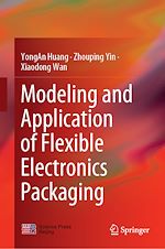 Télécharger le livre :  Modeling and Application of Flexible Electronics Packaging