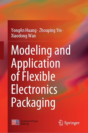 Téléchargez le livre :  Modeling and Application of Flexible Electronics Packaging