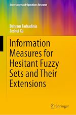 Télécharger le livre :  Information Measures for Hesitant Fuzzy Sets and Their Extensions