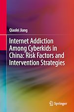 Télécharger le livre :  Internet Addiction Among Cyberkids in China: Risk Factors and Intervention Strategies