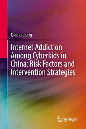 Téléchargez le livre :  Internet Addiction Among Cyberkids in China: Risk Factors and Intervention Strategies