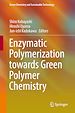 Télécharger le livre :  Enzymatic Polymerization towards Green Polymer Chemistry