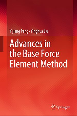 Téléchargez le livre :  Advances in the Base Force Element Method