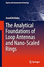 Télécharger le livre :  The Analytical Foundations of Loop Antennas and Nano-Scaled Rings