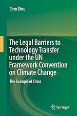 Télécharger le livre :  The Legal Barriers to Technology Transfer under the UN Framework Convention on Climate Change