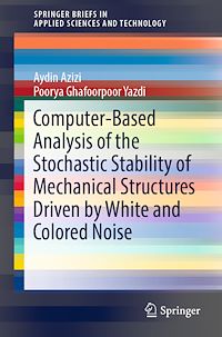 Télécharger le livre :  Computer-Based Analysis of the Stochastic Stability of Mechanical Structures Driven by White and Colored Noise