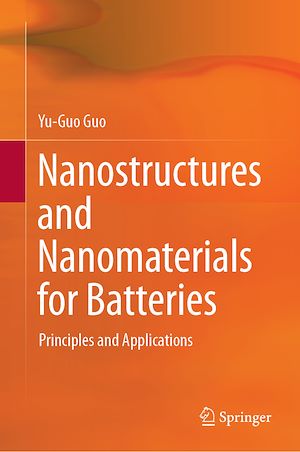 Téléchargez le livre :  Nanostructures and Nanomaterials for Batteries