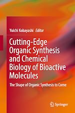 Télécharger le livre :  Cutting-Edge Organic Synthesis and Chemical Biology of Bioactive Molecules
