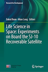 Télécharger le livre :  Life Science in Space: Experiments on Board the SJ-10 Recoverable Satellite