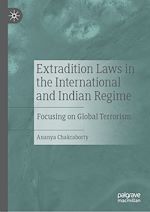 Télécharger le livre :  Extradition Laws in the International and Indian Regime