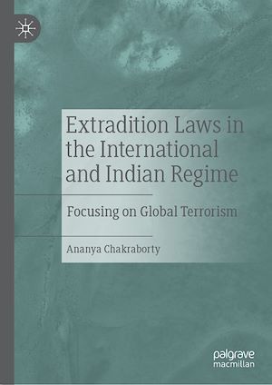 Téléchargez le livre :  Extradition Laws in the International and Indian Regime