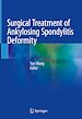 Télécharger le livre :  Surgical Treatment of Ankylosing Spondylitis Deformity