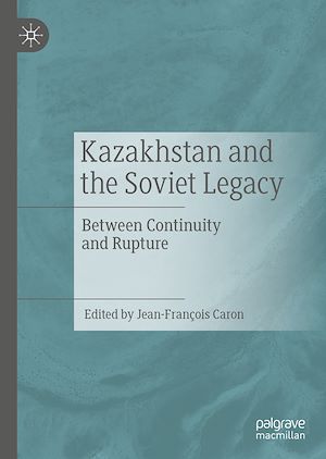 Téléchargez le livre :  Kazakhstan and the Soviet Legacy