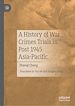 Télécharger le livre :  A History of War Crimes Trials in Post 1945 Asia-Pacific
