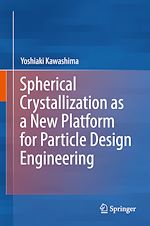 Télécharger le livre :  Spherical Crystallization as a New Platform for Particle Design Engineering
