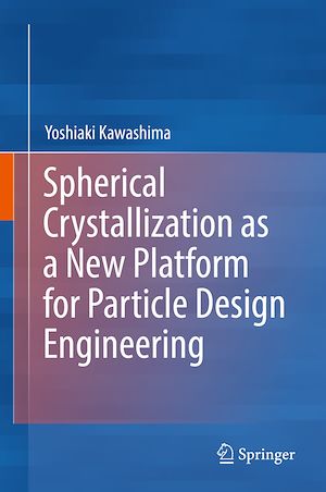 Téléchargez le livre :  Spherical Crystallization as a New Platform for Particle Design Engineering