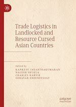 Télécharger le livre :  Trade Logistics in Landlocked and Resource Cursed Asian Countries