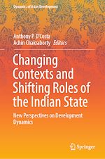 Télécharger le livre :  Changing Contexts and Shifting Roles of the Indian State