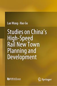 Téléchargez le livre :  Studies on China's High-Speed Rail New Town Planning and Development
