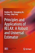 Télécharger le livre :  Principles and Applications of RELAX: A Robust and Universal Estimator