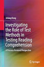 Télécharger le livre :  Investigating the Role of Test Methods in Testing Reading Comprehension