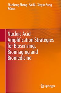 Télécharger le livre :  Nucleic Acid Amplification Strategies for Biosensing, Bioimaging and Biomedicine