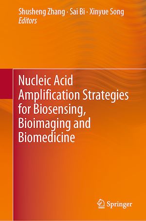 Téléchargez le livre :  Nucleic Acid Amplification Strategies for Biosensing, Bioimaging and Biomedicine