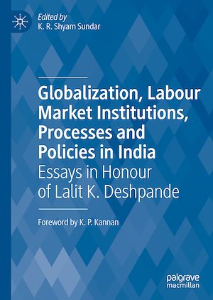 Téléchargez le livre :  Globalization, Labour Market Institutions, Processes and Policies in India