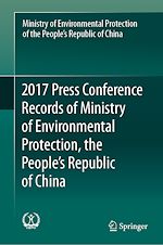 Télécharger le livre :  2017 Press Conference Records of Ministry of Environmental Protection, the People's Republic of China
