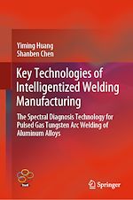Télécharger le livre :  Key Technologies of Intelligentized Welding Manufacturing