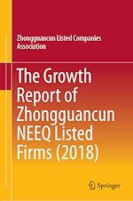 Télécharger le livre :  The Growth Report of Zhongguancun NEEQ Listed Firms (2018)