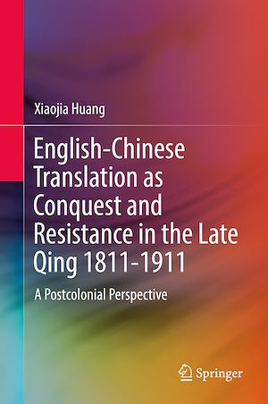 Téléchargez le livre :  English-Chinese Translation as Conquest and Resistance in the Late Qing 1811-1911