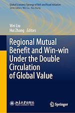Télécharger le livre :  Regional Mutual Benefit and Win-win Under the Double Circulation of Global Value