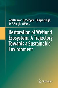Télécharger le livre :  Restoration of Wetland Ecosystem: A Trajectory Towards a Sustainable Environment