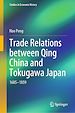 Télécharger le livre :  Trade Relations between Qing China and Tokugawa Japan