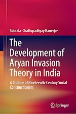 Télécharger le livre :  The Development of Aryan Invasion Theory in India