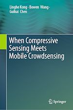Télécharger le livre :  When Compressive Sensing Meets Mobile Crowdsensing