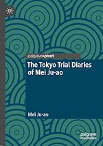Télécharger le livre :  The Tokyo Trial Diaries of Mei Ju-ao