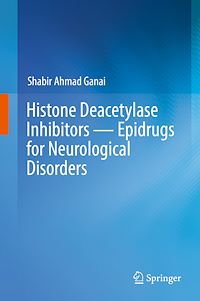 Télécharger le livre :  Histone Deacetylase Inhibitors — Epidrugs for Neurological Disorders