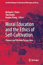 Télécharger le livre :  Moral Education and the Ethics of Self-Cultivation