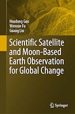 Télécharger le livre :  Scientific Satellite and Moon-Based Earth Observation for Global Change