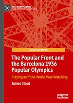 Télécharger le livre :  The Popular Front and the Barcelona 1936 Popular Olympics