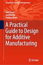 Télécharger le livre :  A Practical Guide to Design for Additive Manufacturing